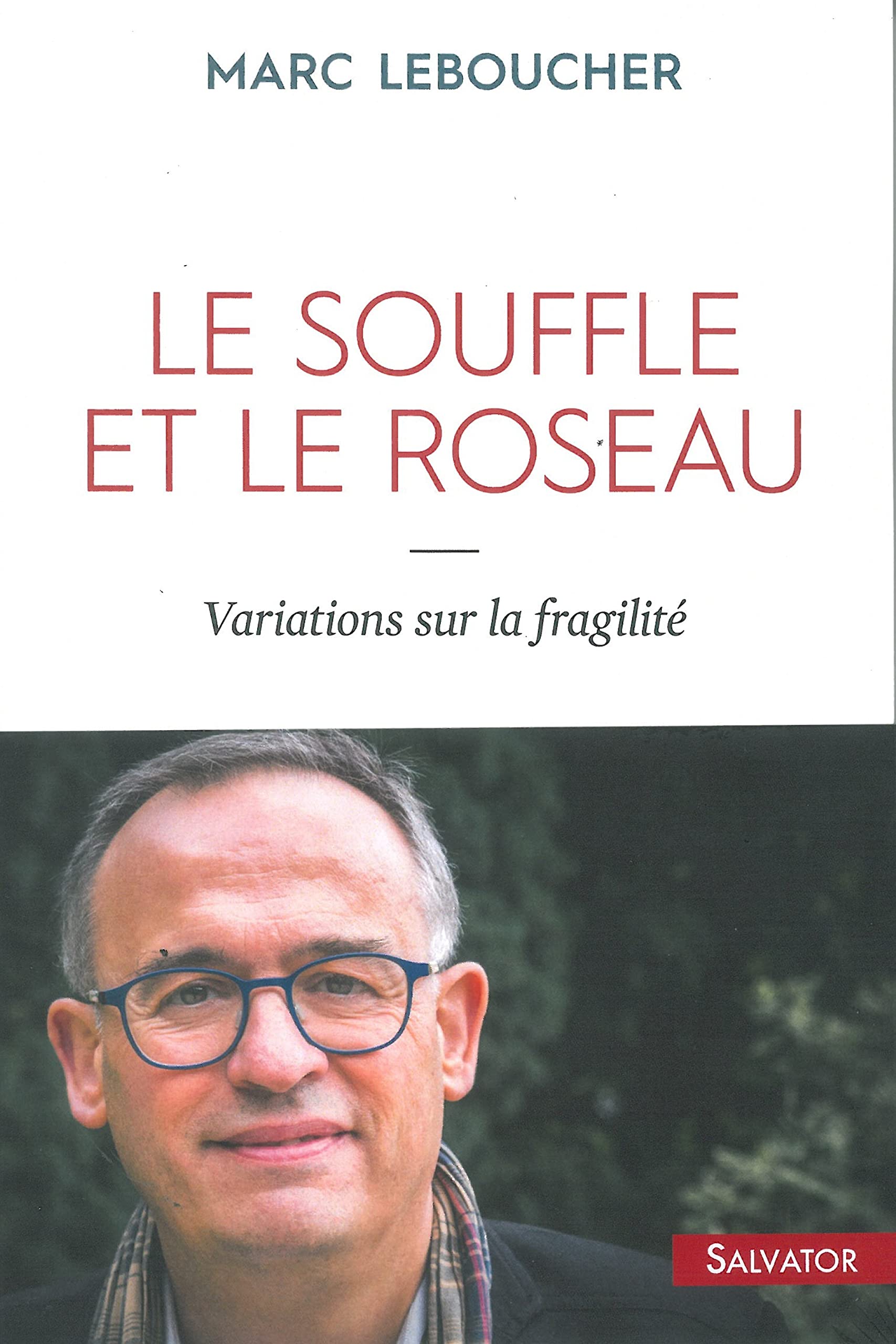 Le souffle et le roseau - Variations sur la fragilité Religion & Esotericism