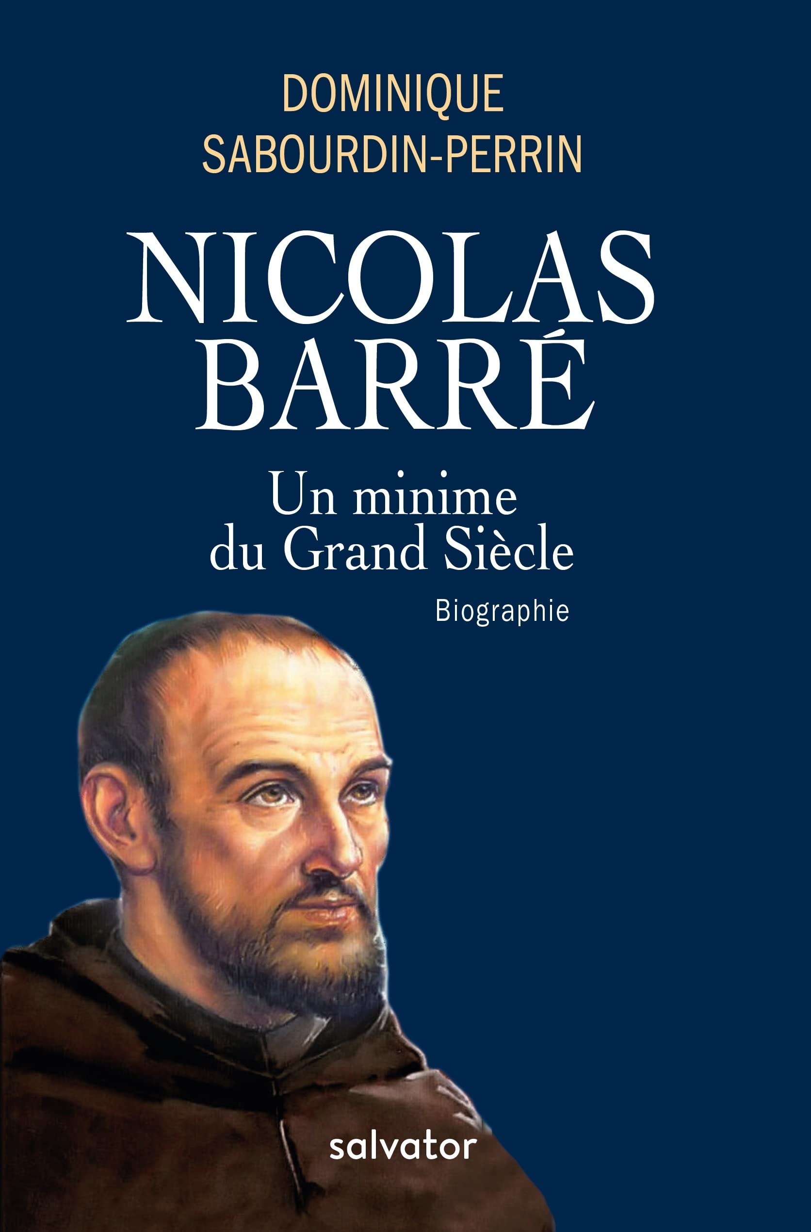 Nicolas Barré. Un minime au Grand Siécle. Biographie book