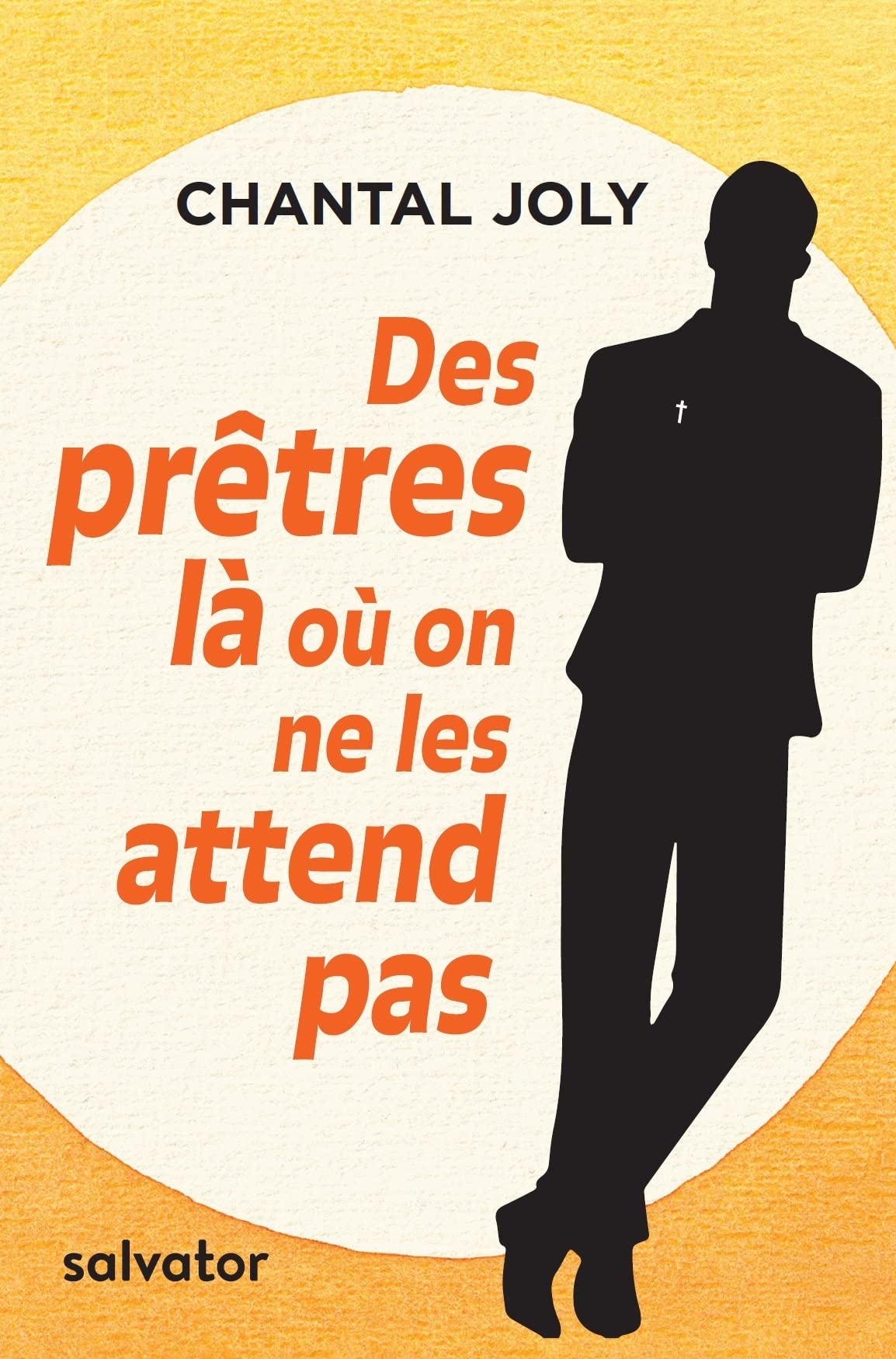 DES PRÊTRES LÀ OÙ ON NE LES ATTEND PAS book