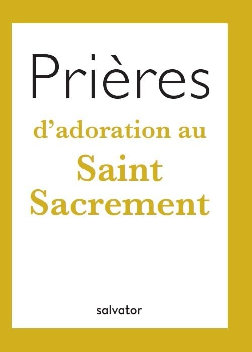 Prières d'adoration au Saint Sacrement book