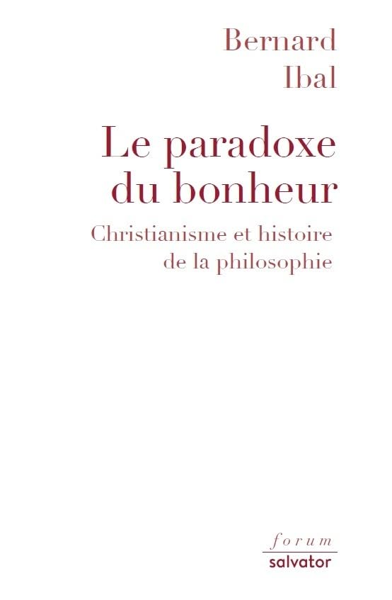 Le paradoxe du bonheur. Christianisme et histoire de la philosophie book