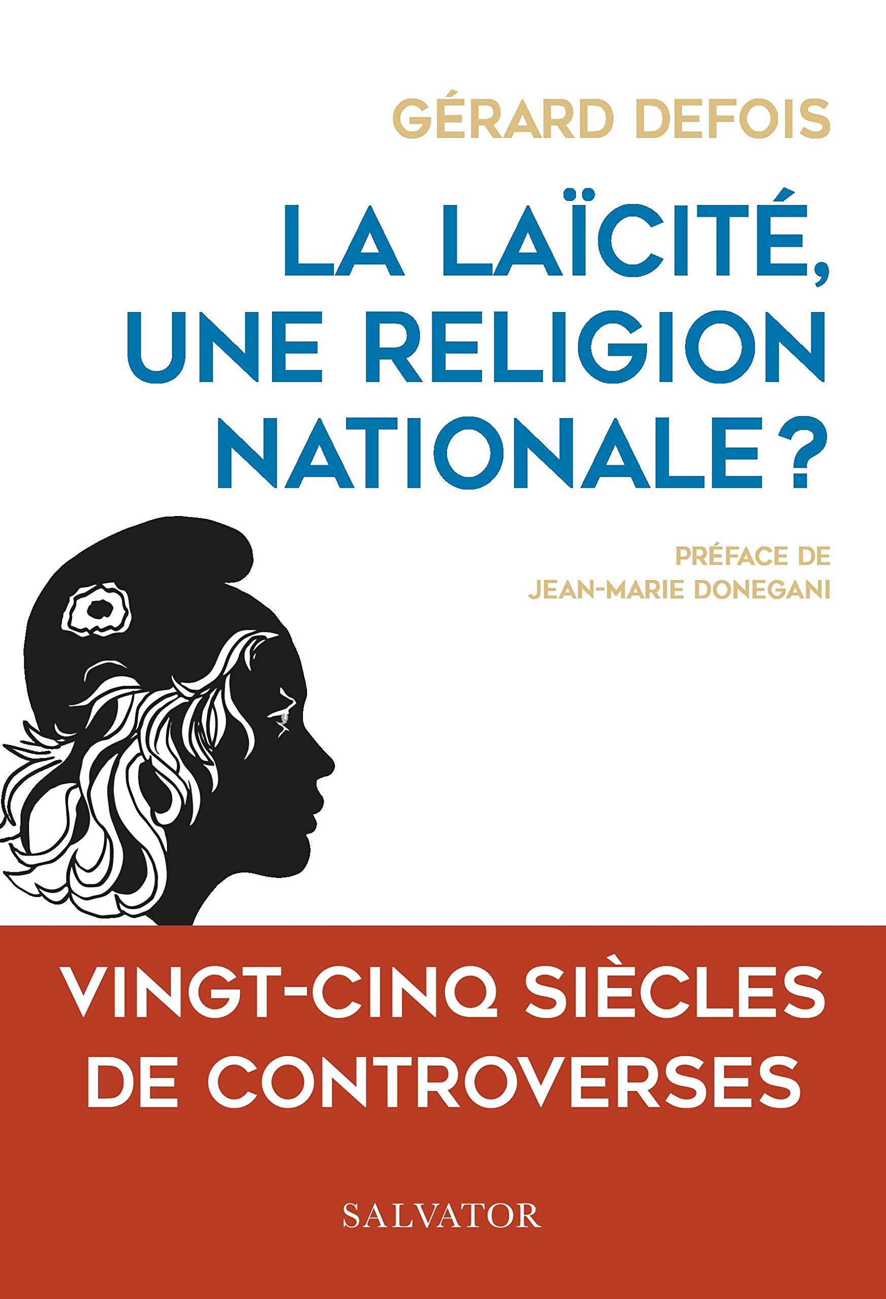 La laïcité, une religion nationale? Vingt-cinq siècles de controverses book