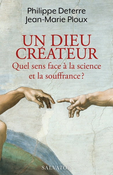 Un Dieu créateur : quel sens face à la science et la souffrance ? Religion & Esotericism