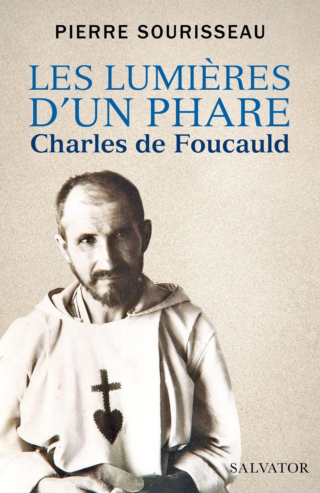 Les lumières d´un phare. Charles de Foucauld Religion & Esotericism