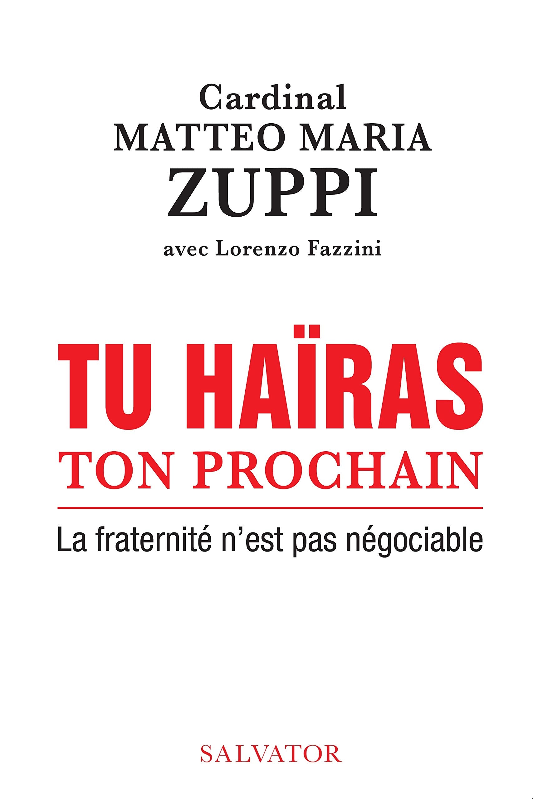 Tu haïras ton prochain. La fraternité n'est pas négociable book