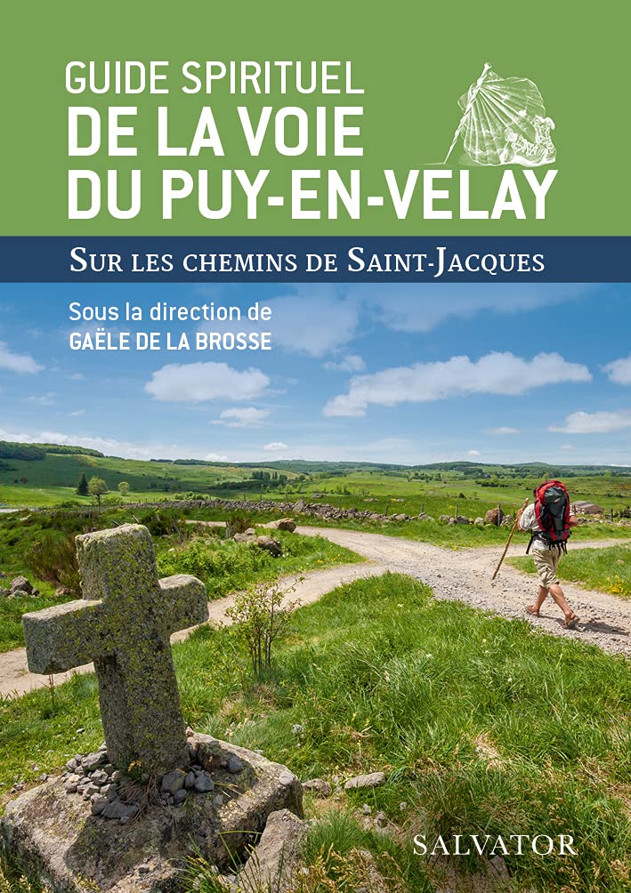 Guide spirituel de la voie du Puy-en-Velay. Sur les chemins de Saint-Jacques book