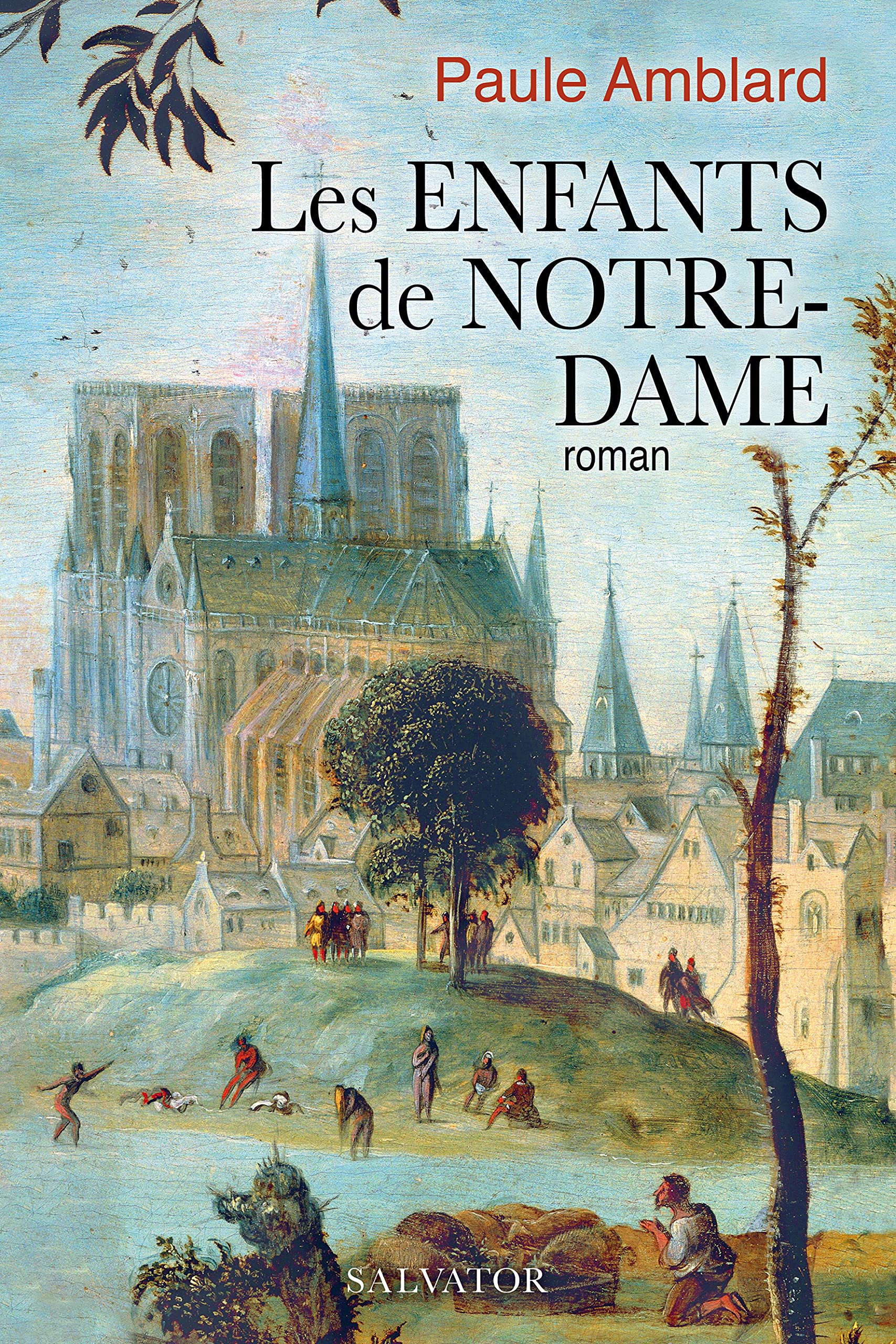 Les enfants de Notre-Dame. Roman Historical Fiction