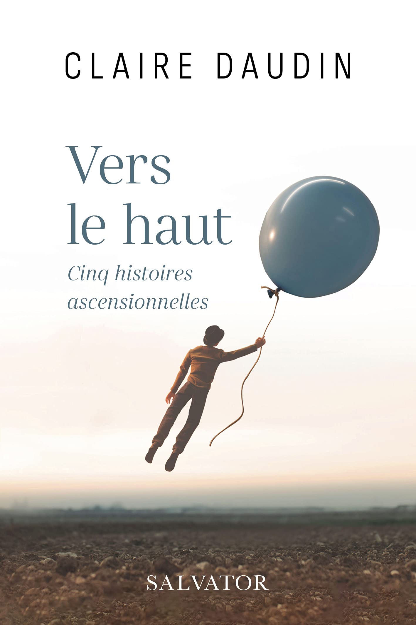 Vers le haut. Cinq histoires ascensionnelles Religion & Esotericism