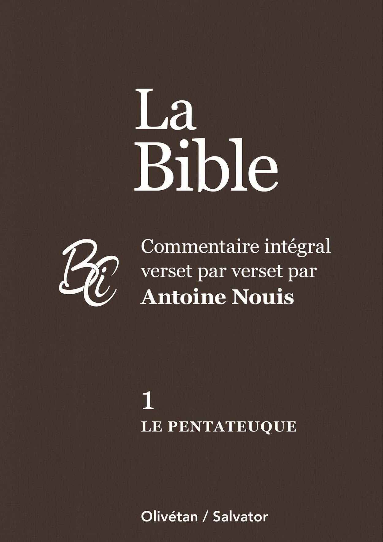 La Bible: Commentaire intégral verset par verset. Tome 1, Le Pentateuque book