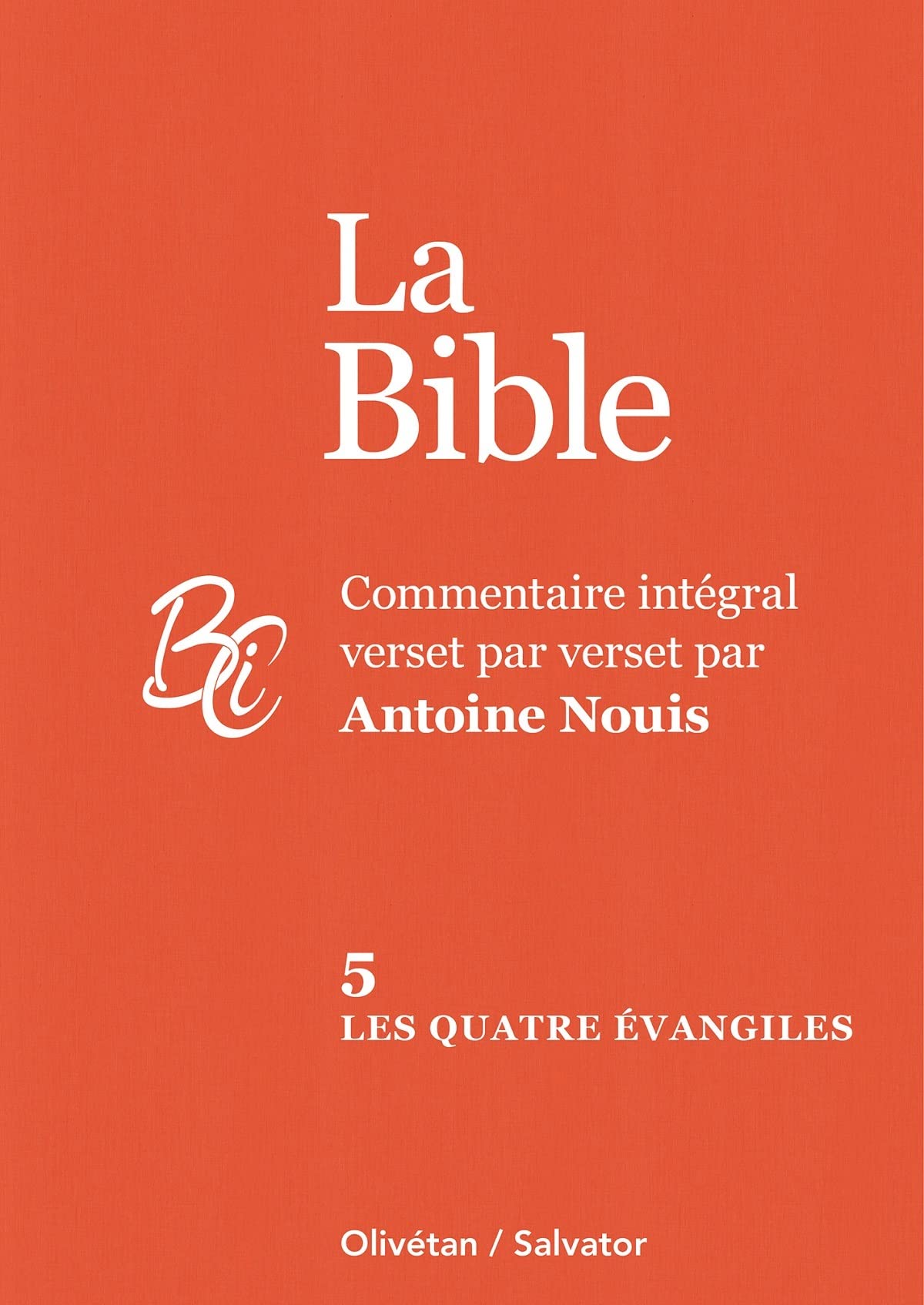 La Bible: Commentaire intégral verset par verset. Tome 5, Les quatre évangiles book