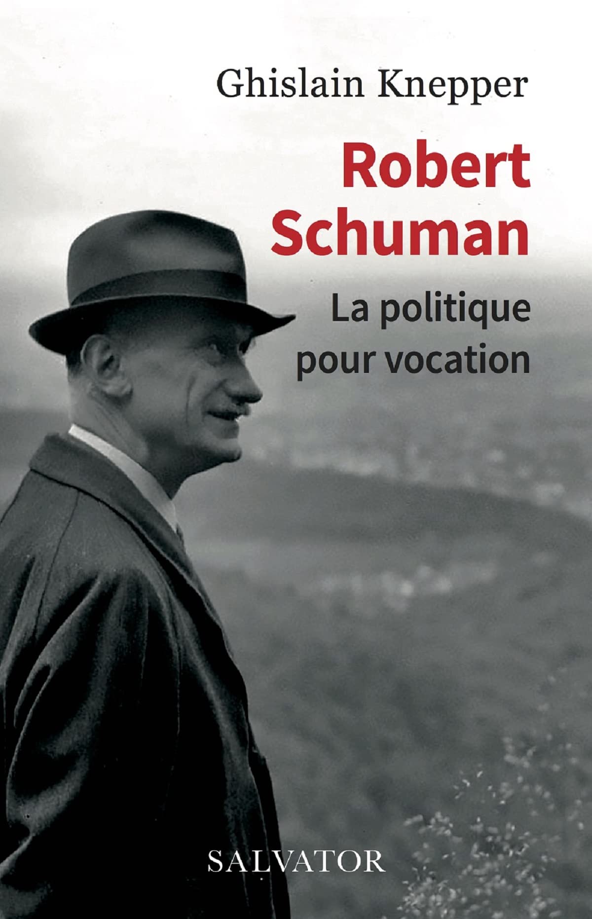 Robert Schuman, la politique pour vocation book