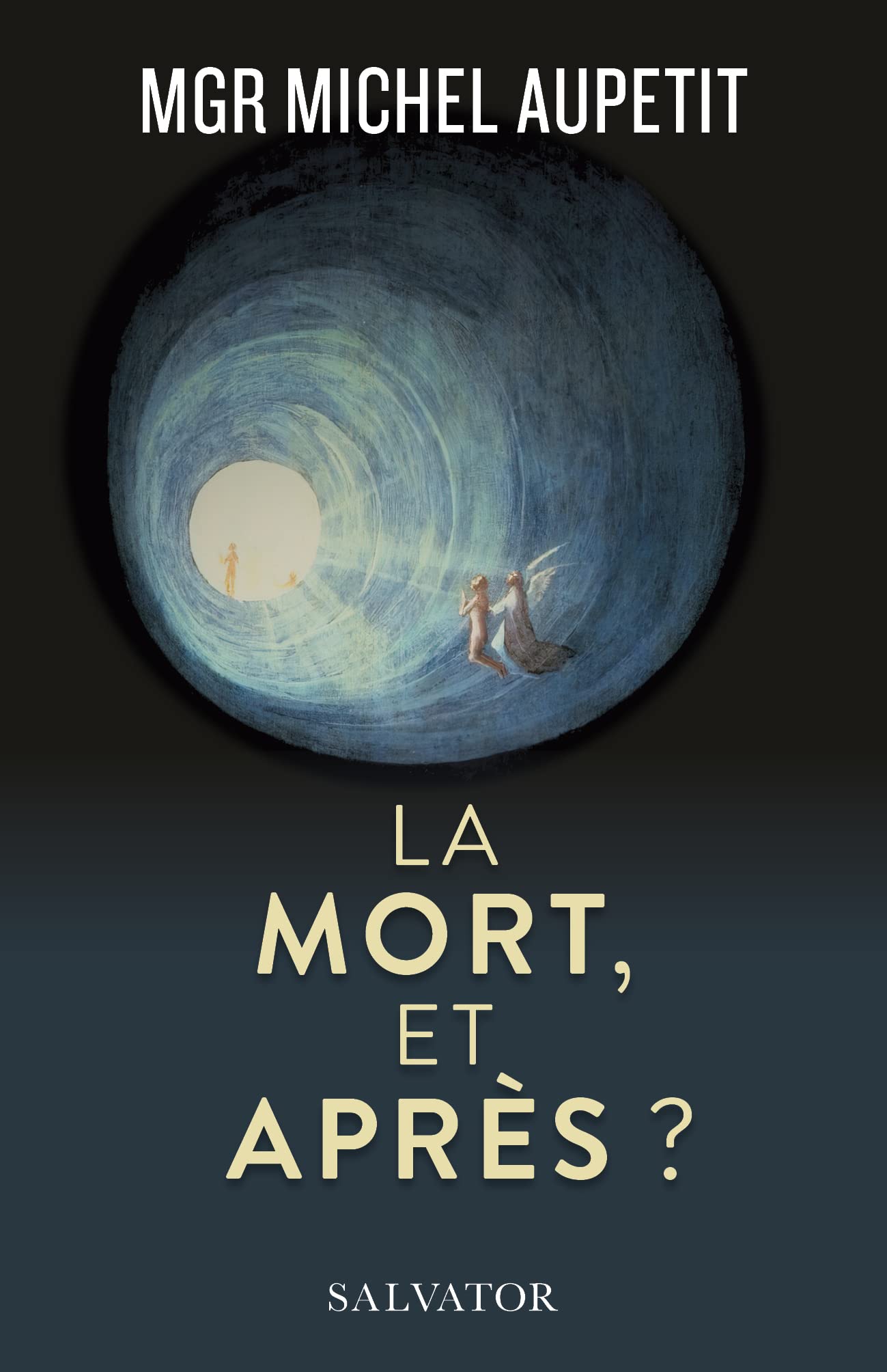 La mort et après ? Un prêtre médecin témoigne et répond aux interrogations Religion & Esotericism