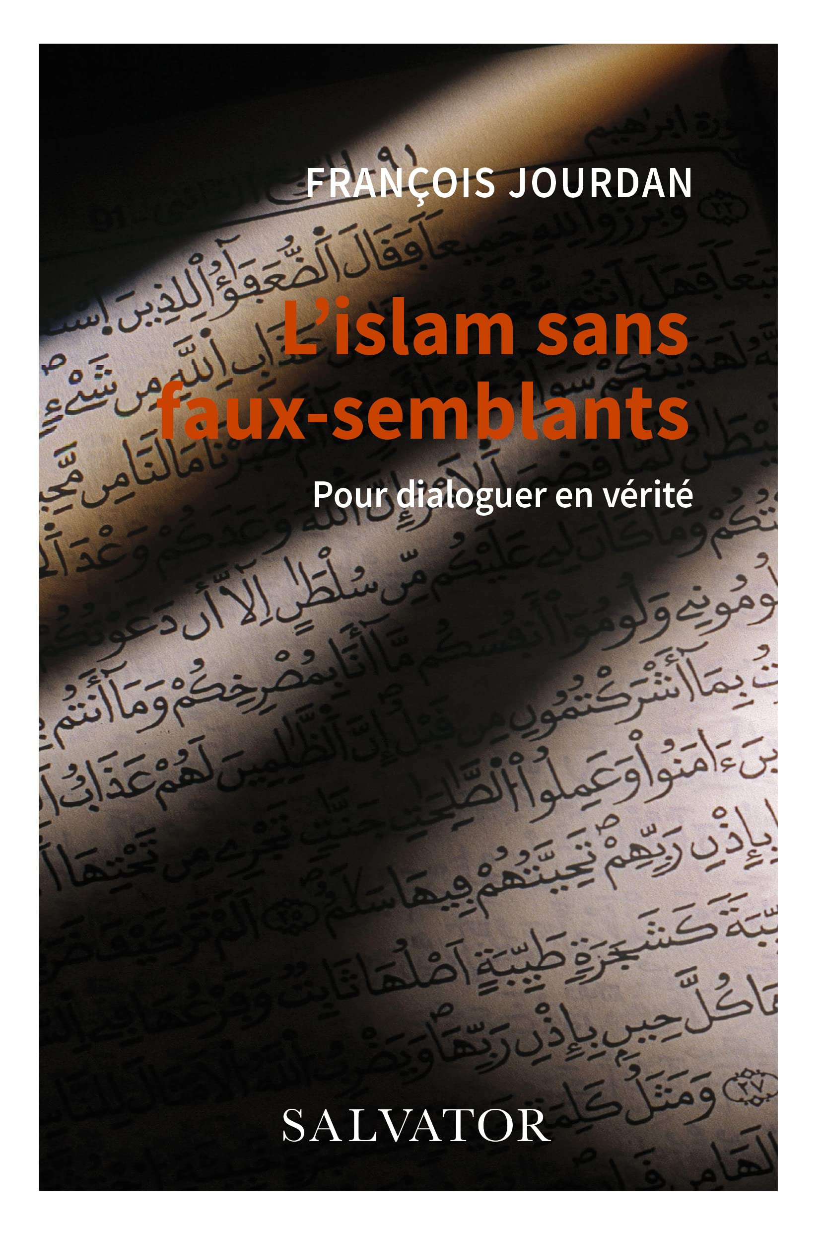 L´islam sans faux-semblants. Pour dialoguer en vérité. Religion & Esotericism