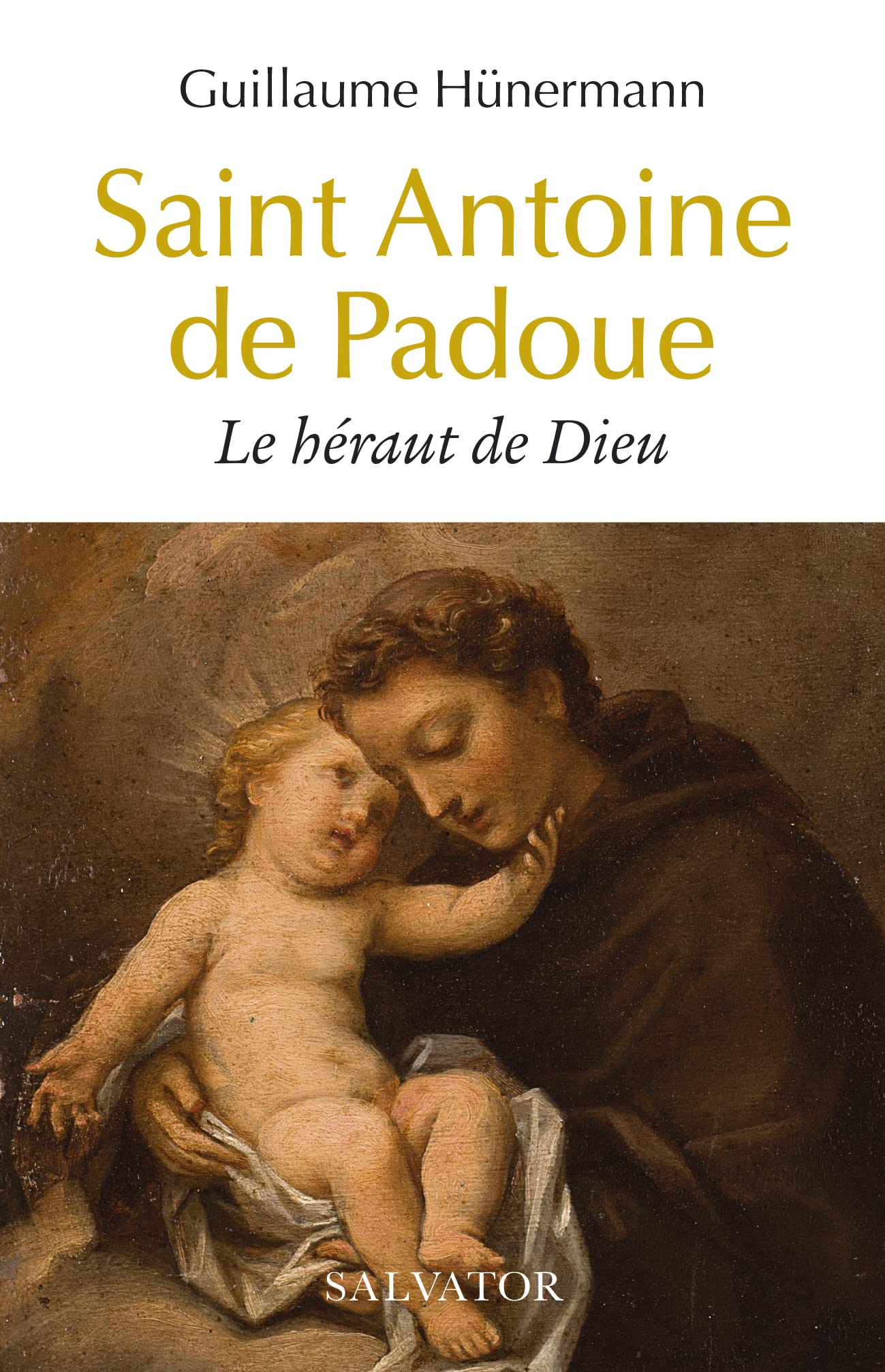 Saint Antoine de Padoue. Le héraut de Dieu Religion & Esotericism