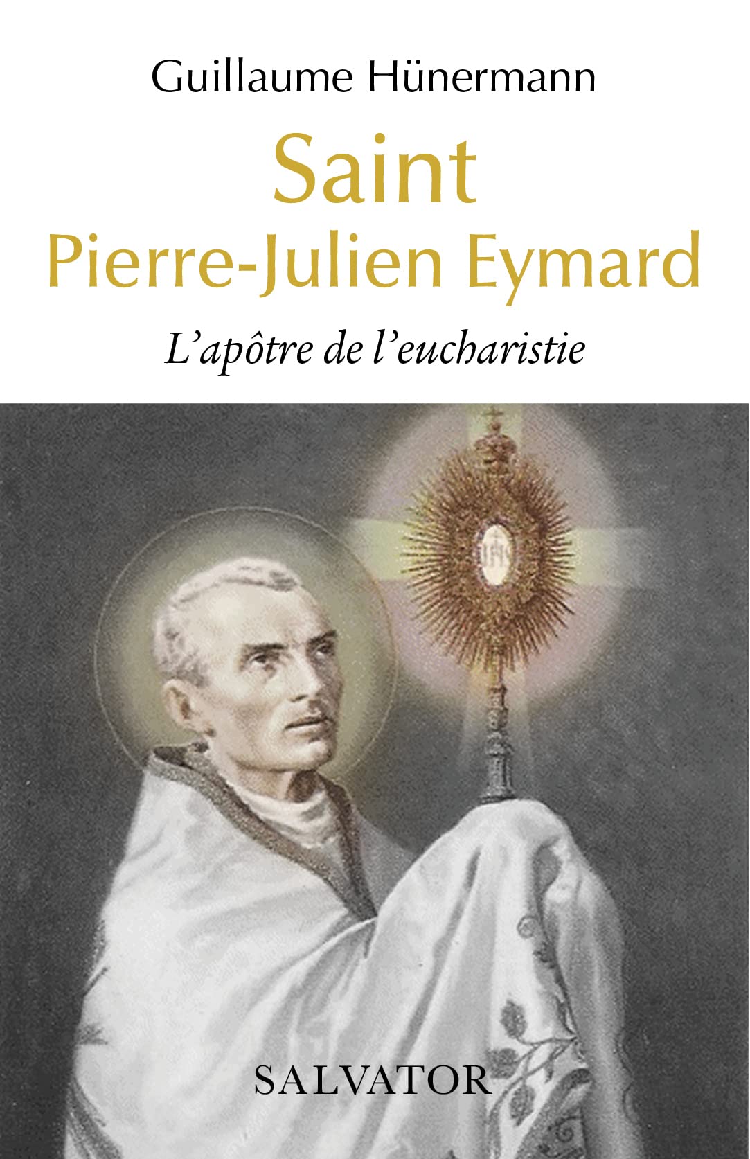 Saint Pierre-Julien Eymard. L’apôtre de l’eucharistie Religion & Esotericism