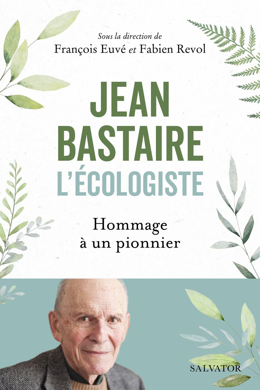 Jean Bastaire l'écologiste. Hommage à un pionnier Professional & Reference Books