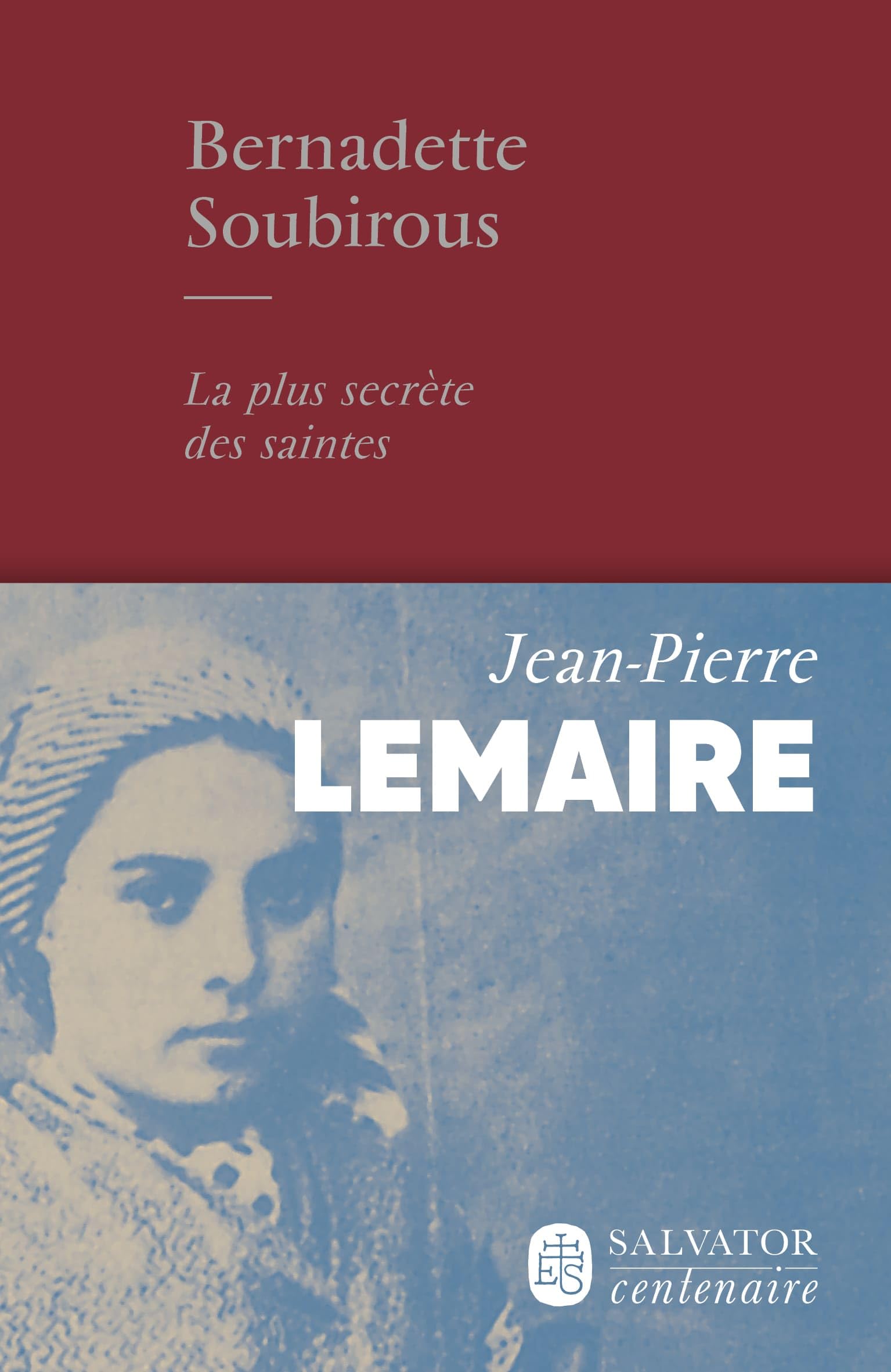 Bernadette Soubirous, la plus secrète des saintes Religion & Esotericism