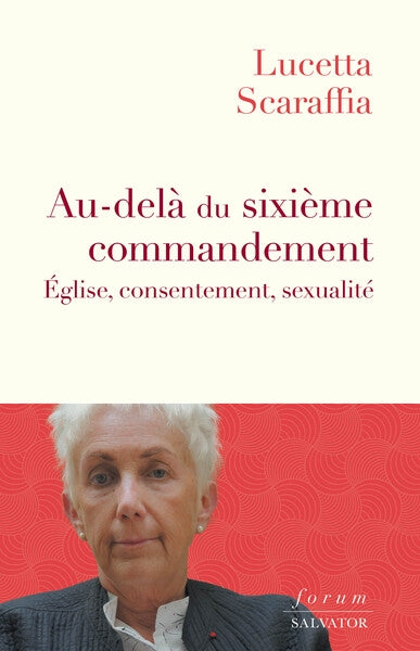 Au-delà du sixième commandement : Eglise, consentement, sexualité Religion & Esotericism