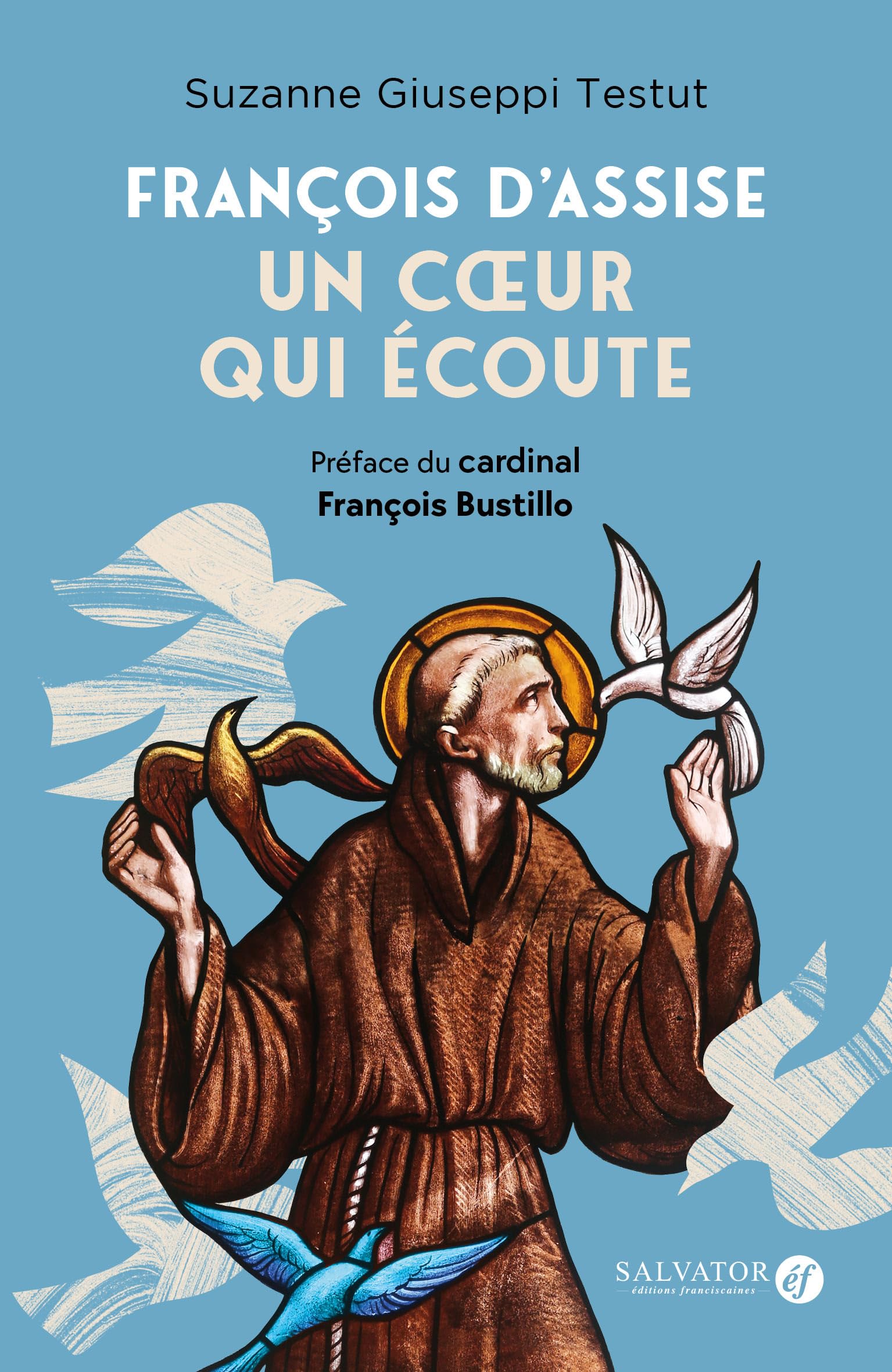 François d'Assise, un coeur qui écoute: À l’école de François d’Assise Religion & Esotericism