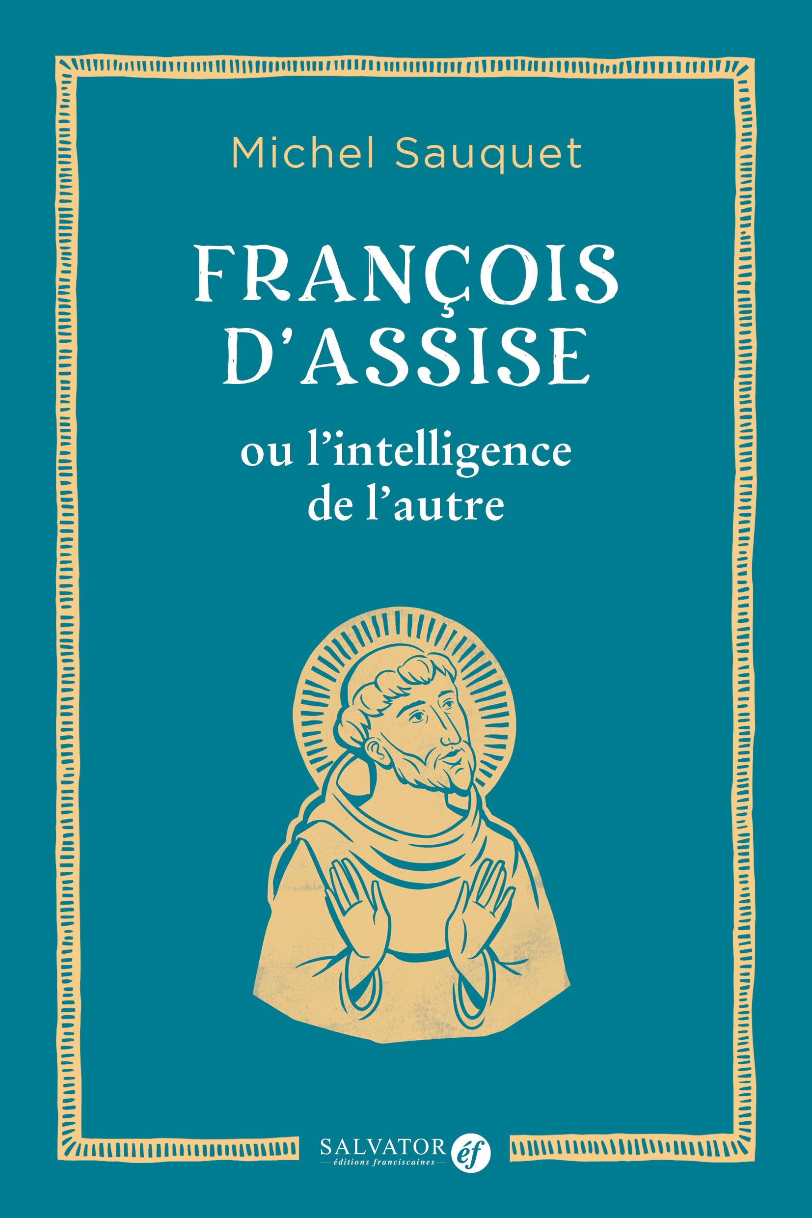 François d’Assise ou l’intelligence de l’autre Politics & Society