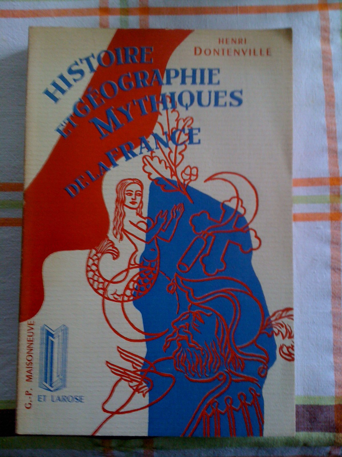Histoire et géographie mythiques de la France book