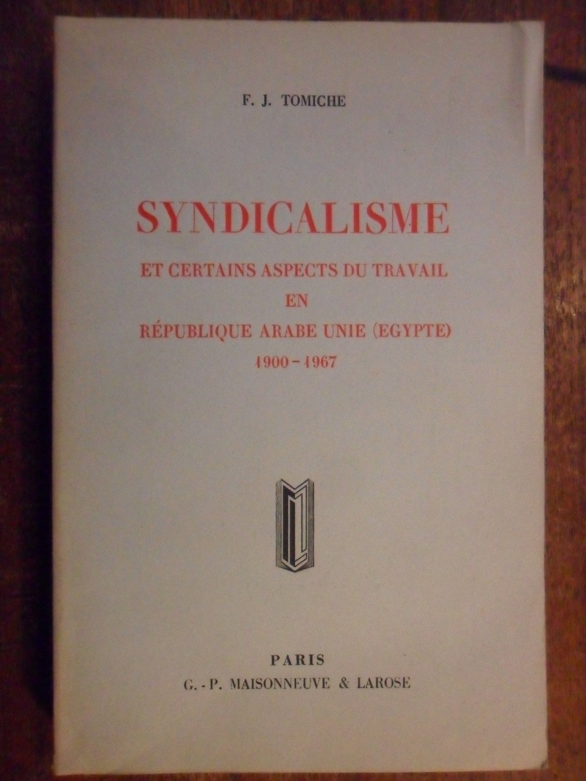 Syndicalisme et certains aspects du travail en République arabe unie: Égypte, 1900-1967 book