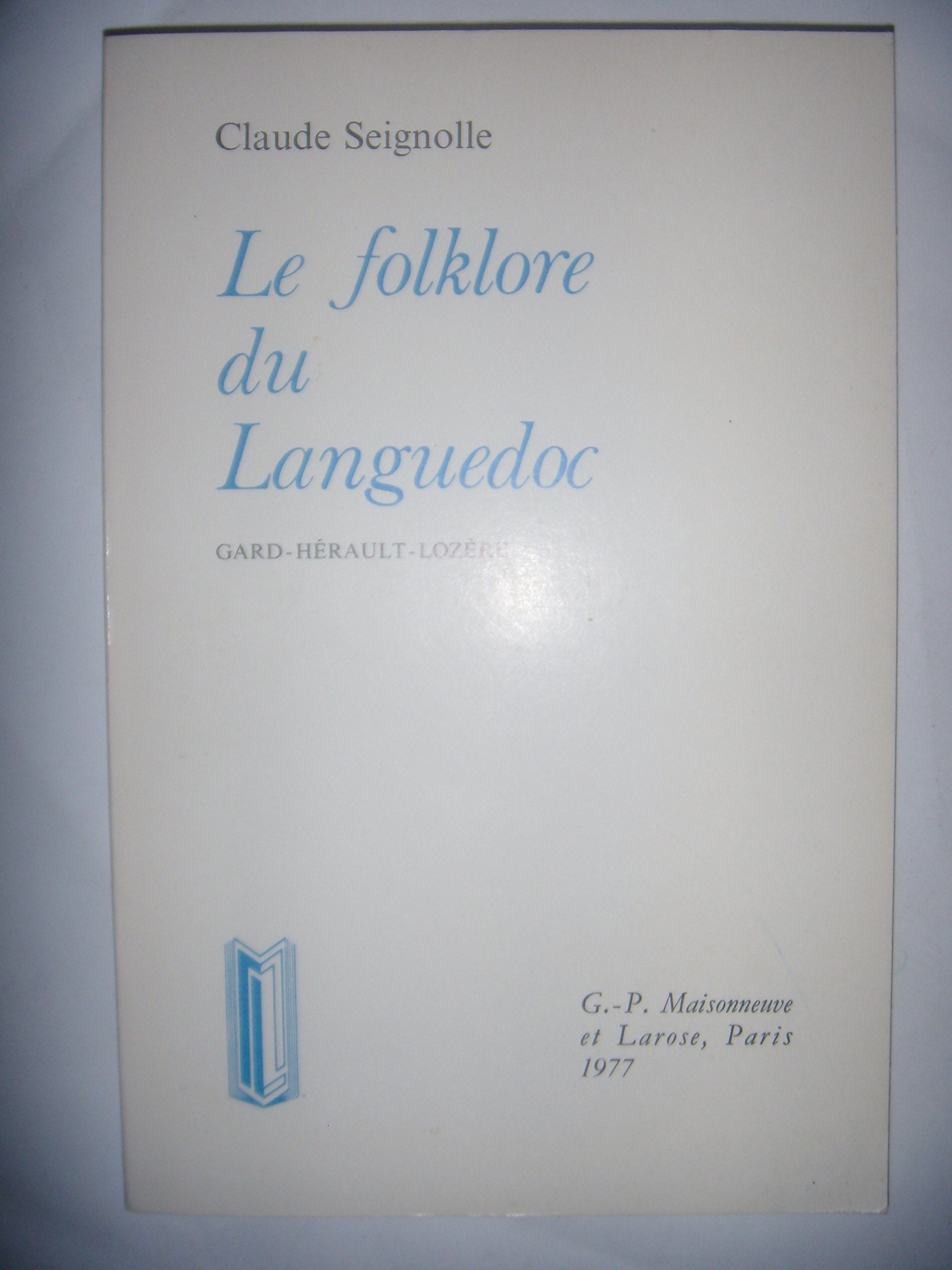 Le Folklore du Languedoc : 1re partie (Gard, Hérault, Lozère) book