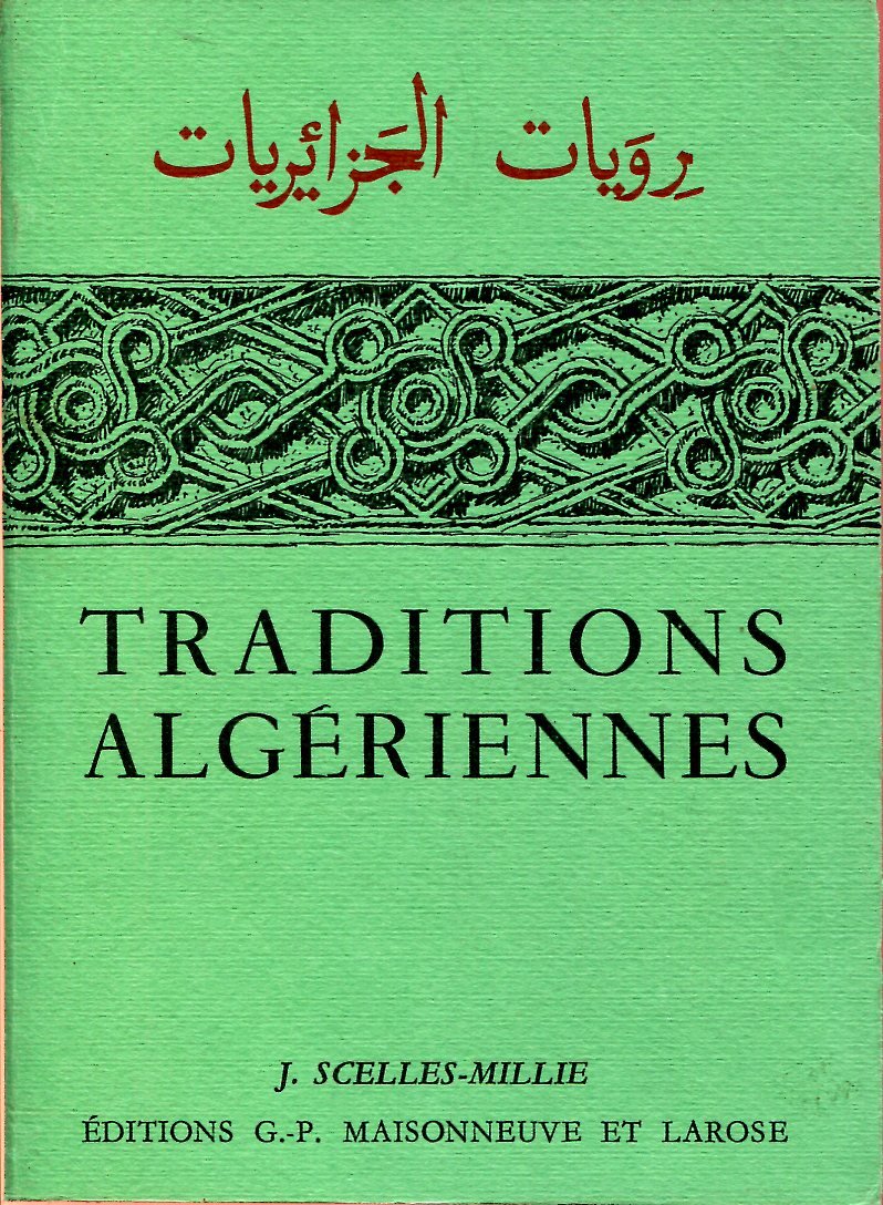 Traditions algériennes : Contes merveilleux. Contes de la Cour. Croquis sociaux. Contes religieux book