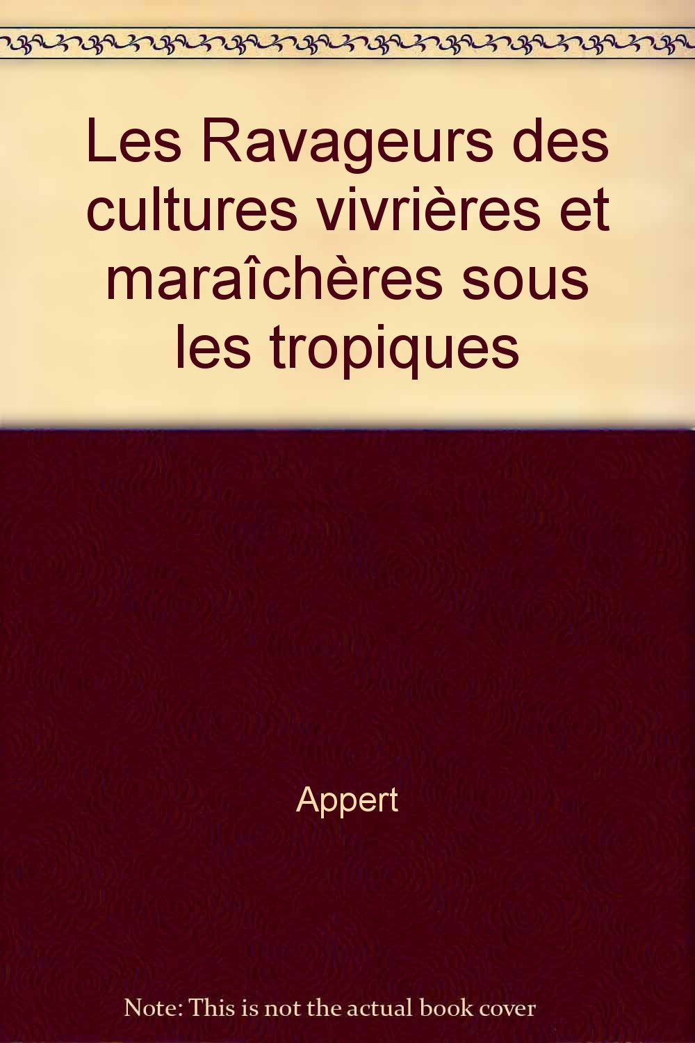 Les Ravageurs des cultures vivrières et maraichères sous les tropiques book