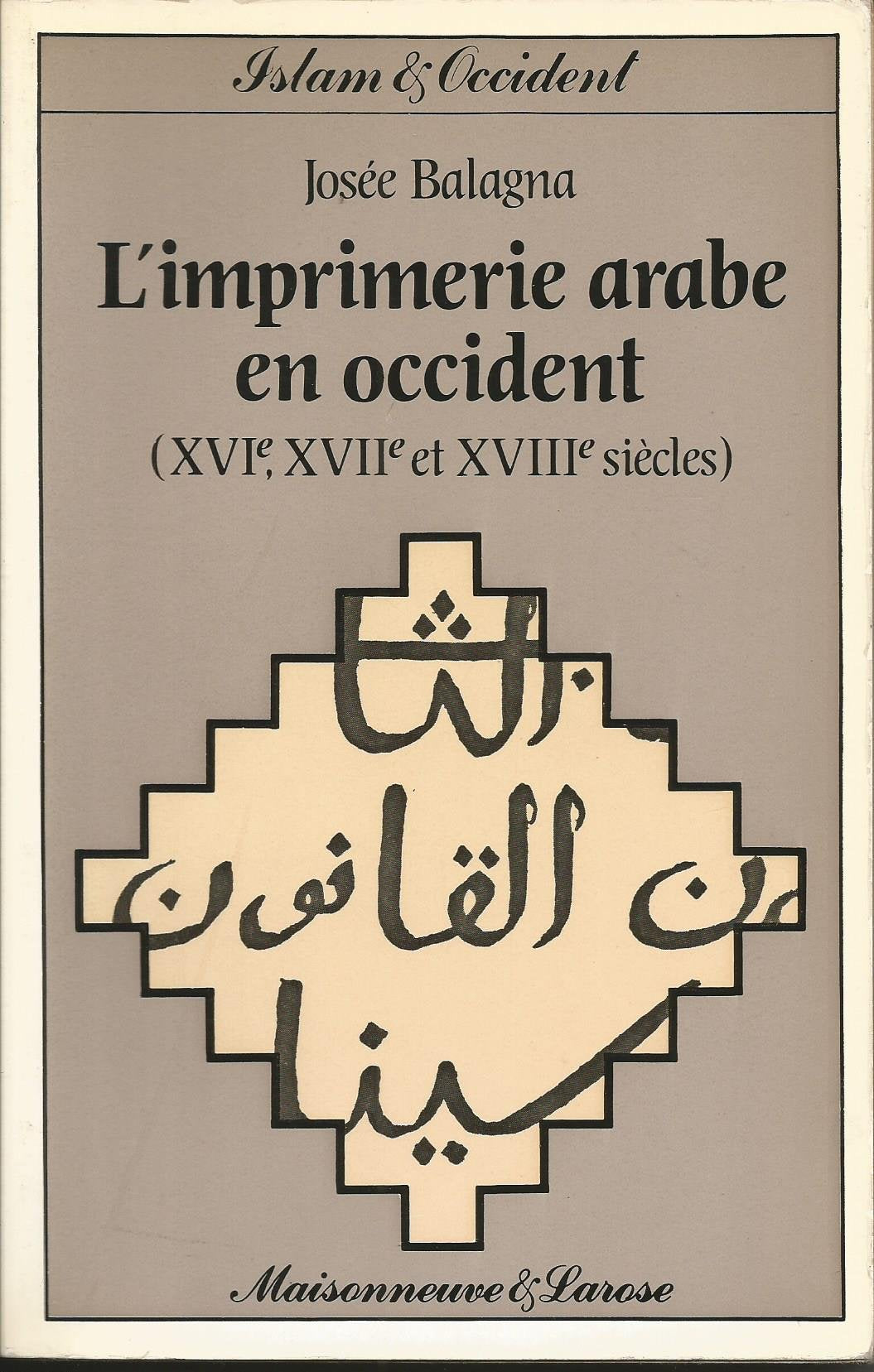 L'Imprimerie arabe en Occident : 16e, 17e et 18e siècles Books