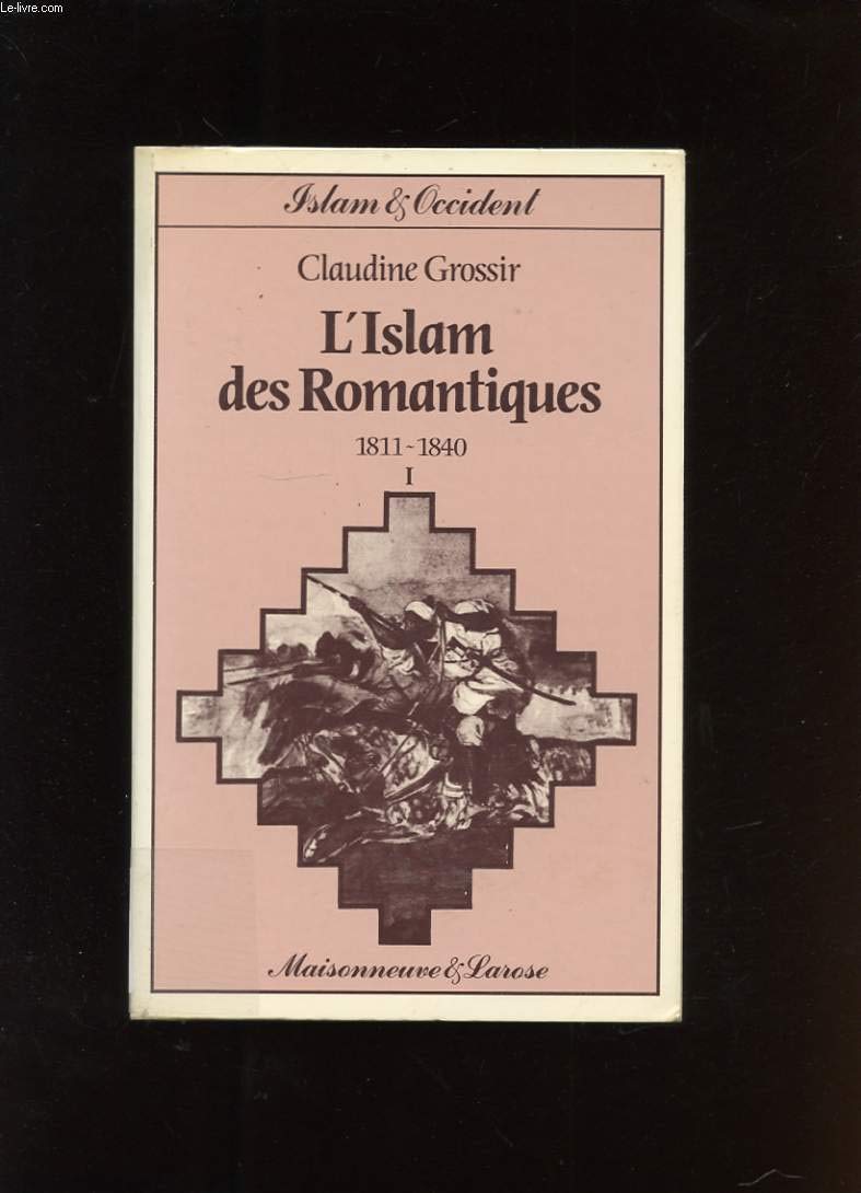 L'Islam des romantiques : 1811-1840 Books