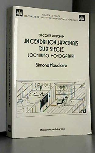 Du conte au roman : un Cendrillon japonais du Xe siècle : l'Ochikubo monogatari book