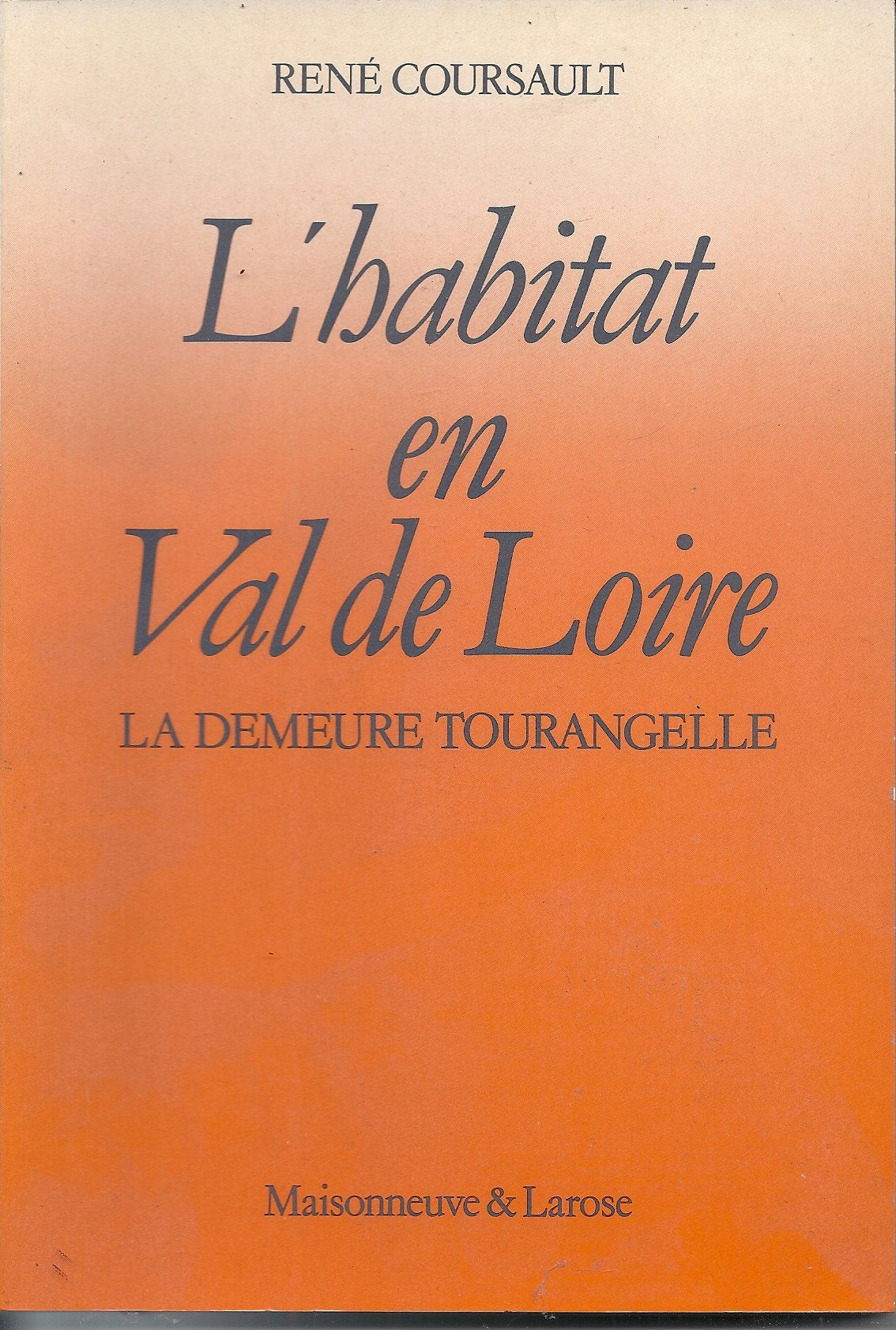 L'habitat en val de loire : la demeure tourangelle book