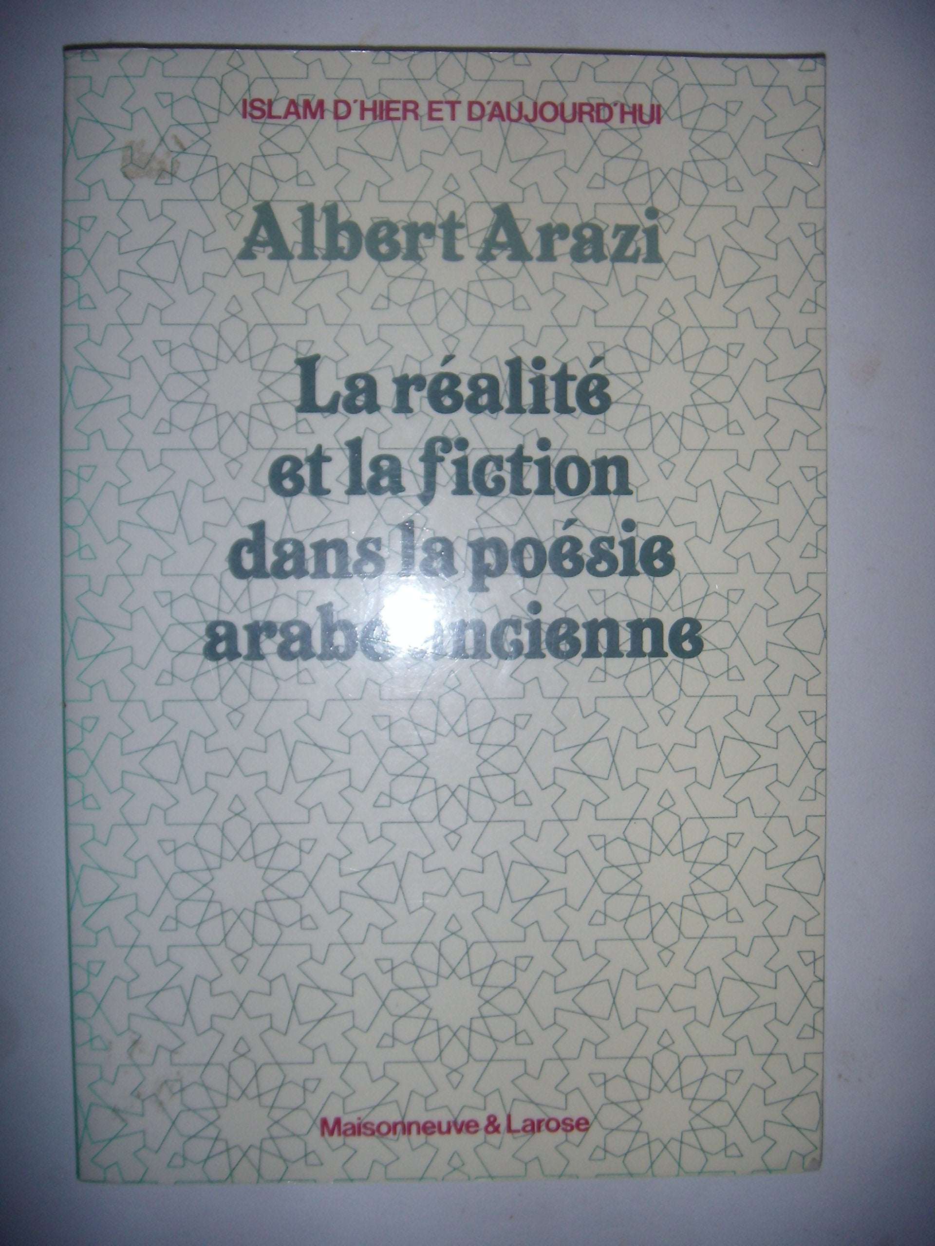 La realite et la fiction dans la poesie arabe ancienne book