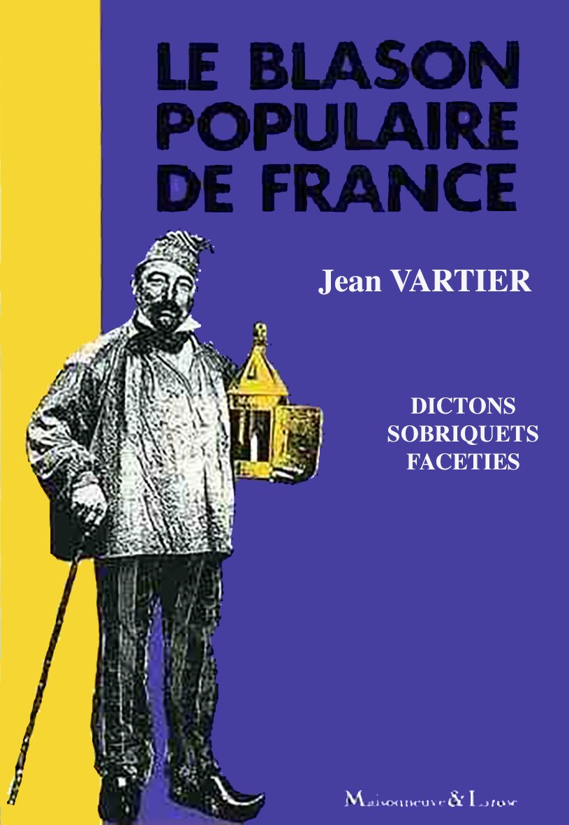Le blason populaire de France / sobriquets, dictons, faceties book