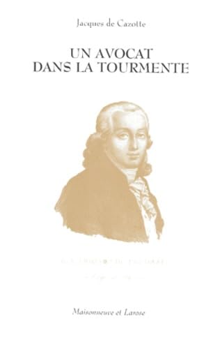 Un Avocat dans la tourmente : Guillaume Alexandre Tronson du Coudray 1750-1798, l'avocat de Marie-Antoinette Politics & History