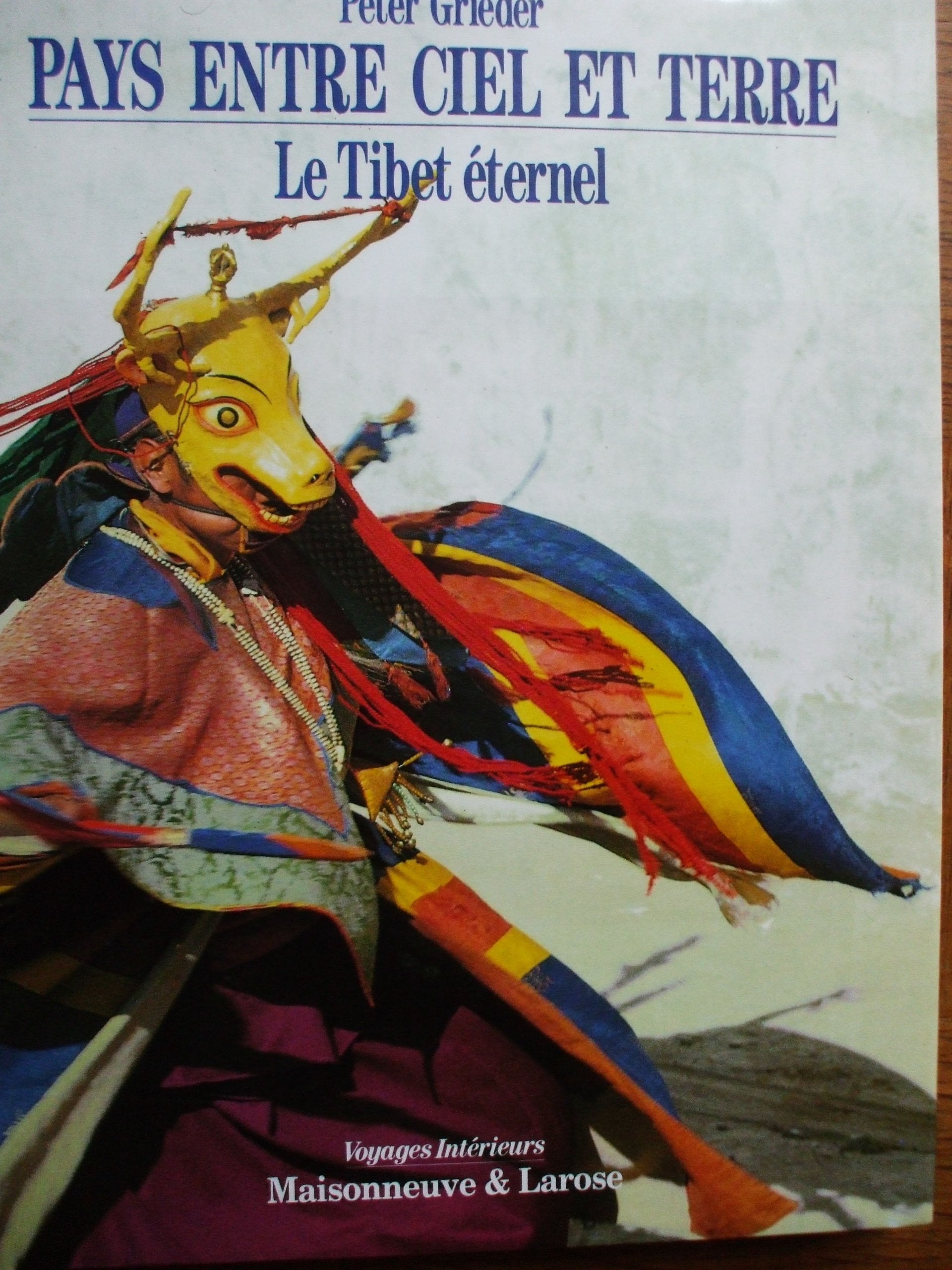 Pays entre ciel et terre: Le Tibet éternel Books