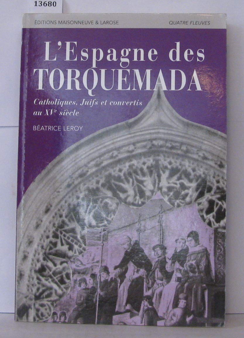 L'Espagne des Torquemada : catholiques, juifs et convertis au XVe siècle Books