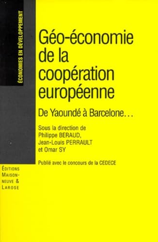 Geo-Economie De La Cooperation Europeenne. De Yaounde A Barcelone... book