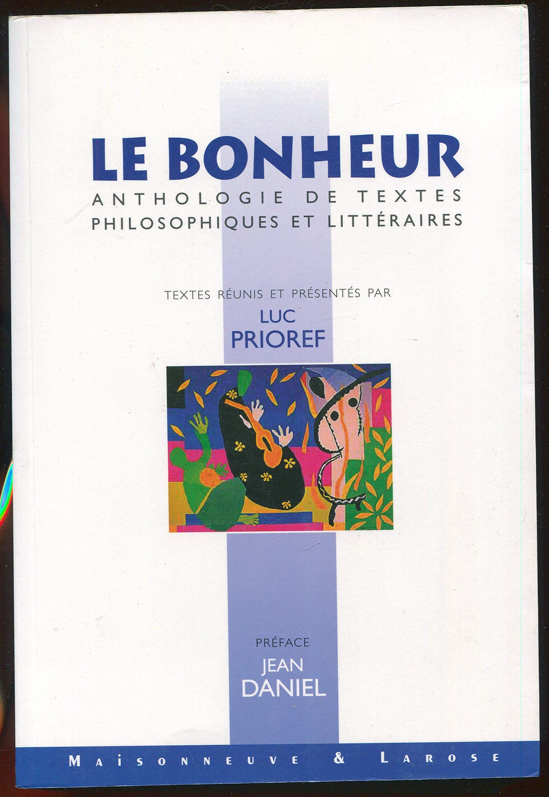 Le bonheur.: Anthologie de textes philosophiques et littéraires Books