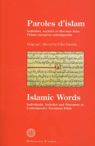 Paroles D'Islam : Islamic Words. Individus, Societes Et Discours Dans L'Islam Europeen Cointemporain : Individuals, Societies And Discourse In Contemporary European Islam book