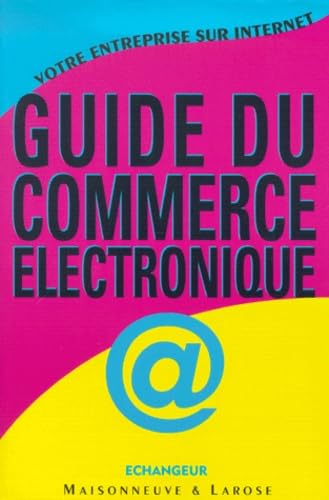 Votre entreprise sur l'Internet : guide pratique du commerce électronique book