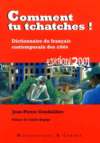 Comment tu tchatches !: Dictionnaire du français contemporain des cités Books