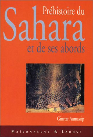 Préhistoire du Sahara et de ses abords: Tome 1, Au temps des chasseurs : Le Paléolithique book