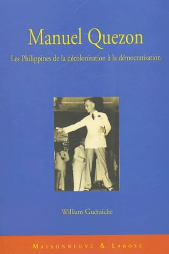 Manuel Quezon: Les Philippines de la décolonisation à la démocratisation book