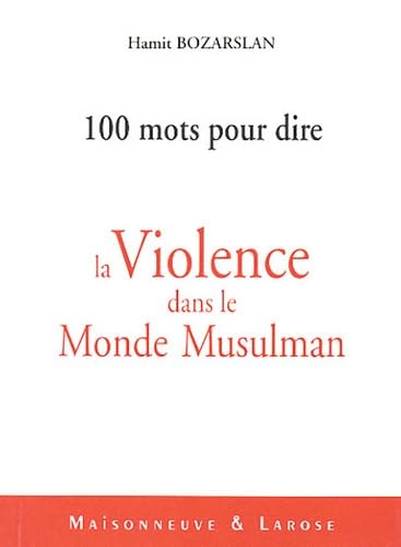 Cent mots pour dire la violence dans le monde musulman Books