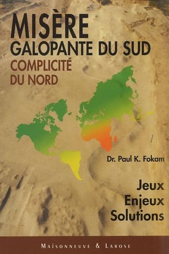 Misère galopante du Sud complexité du Nord: Jeux, enjeux, solutions Books