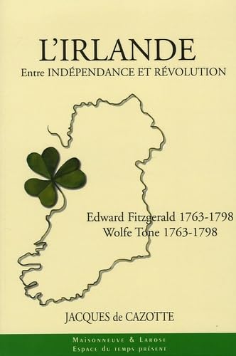L'Irlande entre Indépendance et Révolution: Wolf Tone (1763-1798), Edward Fitzgerald (1763-1798) Books