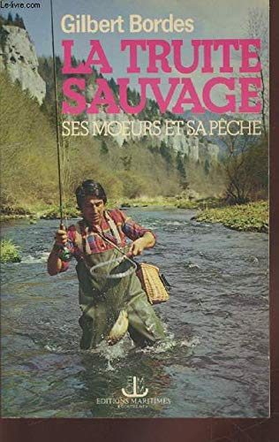 La truite sauvage ses moeurs et sa pêche Books