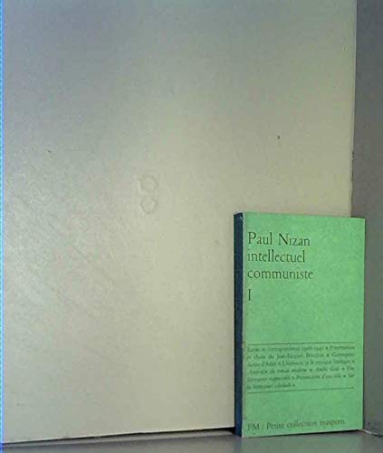 Paul Nizan, intellectuel communiste. Vol. 1. Articles et correspondance (1928-1939) Books